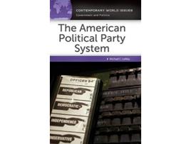 Livro American Political Party System de Michael C Lemay (Inglês - Capa Dura)