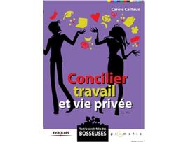 Livro Concilier travail et vie privée French Edition de Carole Caillaud (Francês)