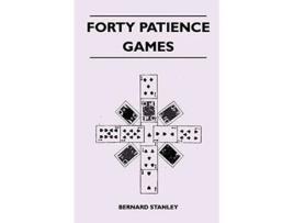 Livro Forty Patience Games de Bernard Stanley (Inglês)