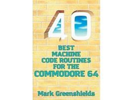 Livro 40 Best Machine Code Routines for the Commodore 64 Retro Reproductions de Mark Greenshields (Inglês)