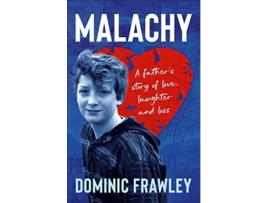 Livro Malachy A fathers story of love laughter and loss de Dominic Frawley (Inglês)