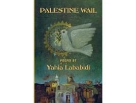 Livro Palestine Wail de Yahia Lababidi (Inglês)