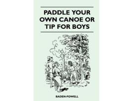 Livro Paddle Your Own Canoe or Tip for Boys de Robert BadenPowell (Inglês)