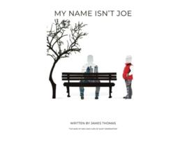 Livro My Name Isnt Joe de James Thomas (Inglês)