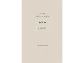 Livro On The Conjugial Angel de A S Byatt (Inglês - Capa Dura)
