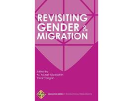Livro Revisiting Gender and Migration de Pinar Yazgan e M Murat Yucesahin (Inglês - Capa Dura)