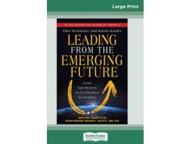 Livro Leading from the Emerging Future: From Ego-System to Eco-System Economies (16pt Large Print Edition) Otto Scharmer, Katrin Kaufer (Inglês)