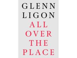Livro Glenn Ligon All Over The Place de Glenn Ligon, Habda Rashid et al. (Inglês)