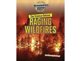 Livro The Science Behind Raging Wildfires de Louise Spilsbury (Inglês)
