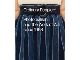 Livro Ordinary People Photorealism and the Work of Art since 1968 de Anna Katz, Karin G Oen et al. (Inglês - Capa Dura)