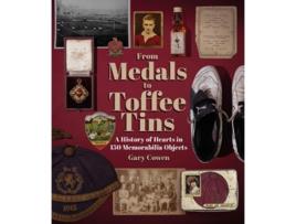 Livro From Medals to Toffee Tins de Gary Cowen (Inglês - Capa Dura)