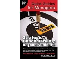 Livro Strategic Benchmarking Beyond Numbers Quick Guides for Managers de Michel Theriault (Inglês)