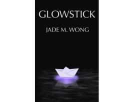 Livro Glowstick de Jade M Wong (Inglês)
