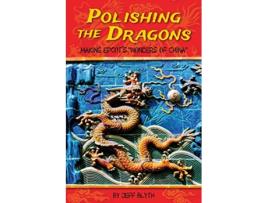 Livro Polishing the Dragons Making EPCOTs Wonders of China de Jeff Blyth (Inglês)