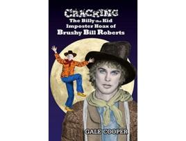 Livro Cracking the Billy the Kid Imposter Hoax of Brushy Bill Roberts de Gale Cooper (Inglês)