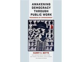 Livro Awakening Democracy through Public Work Pedagogies of Empowerment de Harry C Boyte (Inglês)