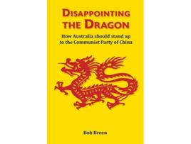Livro Disappointing the Dragon de Bob Breen (Inglês)