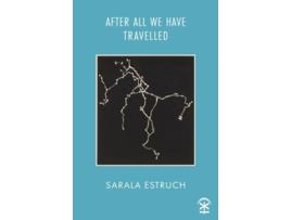 Livro After All We Have Travelled de Sarala Estruch (Inglês)