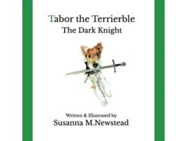 Livro Tabor the Terrierble The Dark Knight de Susanna M Newstead (Inglês)