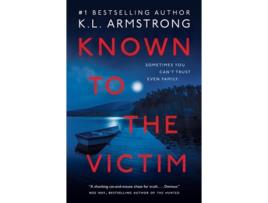 Livro Known to the Victim de KL Armstrong (Inglês)