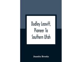 Livro Dudley Leavitt, Pioneer To Southern Utah de Juanita Brooks (Inglês)