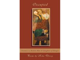Livro Occupied Vienna is a Broken Man Daughter of Hunger de Kika Dorsey (Inglês)