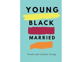 Livro Young Black and Married de Frank Latisha Young (Inglês)