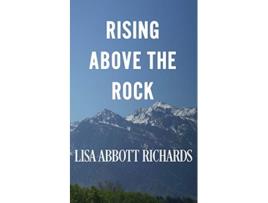 Livro Rising Above the Rock de Lisa Abbott Richards (Inglês)