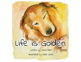 Livro Life is Golden de Shea Miller (Inglês - Capa Dura)