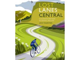 Livro Lost Lanes Central England de Jack Thurston (Inglês)