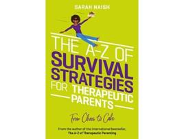 Livro The A-Z of Survival Strategies for Therapeutic Parents de Sarah Naish (Inglês)
