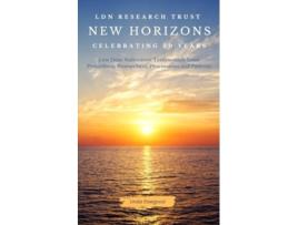Livro The LDN Research Trust New Horizons Celebrating 20 Years de Linda Elsegood (Inglês)