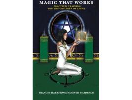 Livro Magic That Works Practical Training for the Children of Light de Nineveh Shadrach (Inglês)