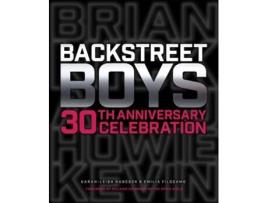 Livro Backstreet Boys 30th Anniversary Celebration de Karah-Leigh Hancock e Emilia Filogamo (Inglês - Capa Dura)