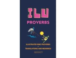 Livro Ilu Proverbs de Adaugo Eziyi Phd Igboversity (Inglês)