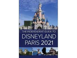 Livro The Independent Guide to Disneyland Paris 2021 de G Costa (Inglês)