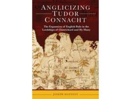 Livro Anglicizing Tudor Connacht de Joseph Mannion PhD (Inglês - Capa Dura)