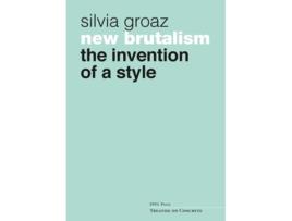 Livro New Brutalism de Silvia Groaz (Inglês - Capa Dura)