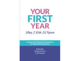 Livro Your First Year What I Wish Id Known de Deborah Kevin e Jill Celeste (Inglês)