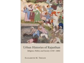 Livro Urban Histories of Rajasthan de Elizabeth M Thelen (Inglês - Capa Dura)