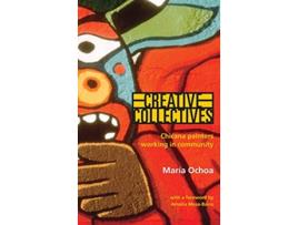 Livro Creative Collectives Chicana Painters Working in Community de Maria Ochoa (Inglês)