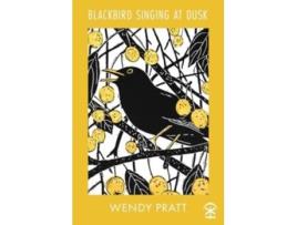 Livro Blackbird Singing at Dusk de Wendy Pratt (Inglês)