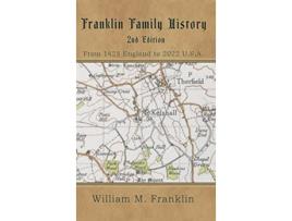 Livro Franklin Family History From 1425 England to 2022 USA de William M Franklin (Inglês - Capa Dura)