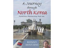Livro A Journey through North Korea Mysterious Mesmerizing Mustsee de Ronny Mintjens (Inglês)