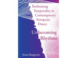 Livro Performing Temporality in Contemporary European Dance de Jonas Rutgeerts (Inglês - Capa Dura)