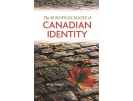 Livro European Roots of Canadian Identity de Philip Resnick (Inglês)
