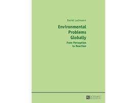 Livro Environmental Problems Globally From Perception to Reaction de Daniel Lachmann (Inglês)