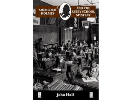 Livro Sherlock Holmes and the Abbey School Mystery de John Hall (Inglês)