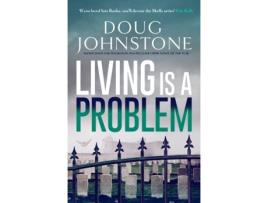 Livro Living is a Problem de Doug Johnstone (Inglês)