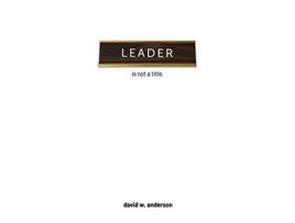 Livro Leader Is Not A Title de David Anderson (Inglês)